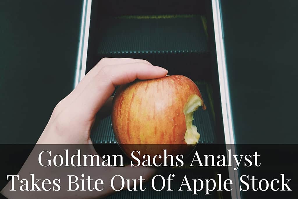 Goldman Sachs Analyst Takes Bite Out Of Apple Stock