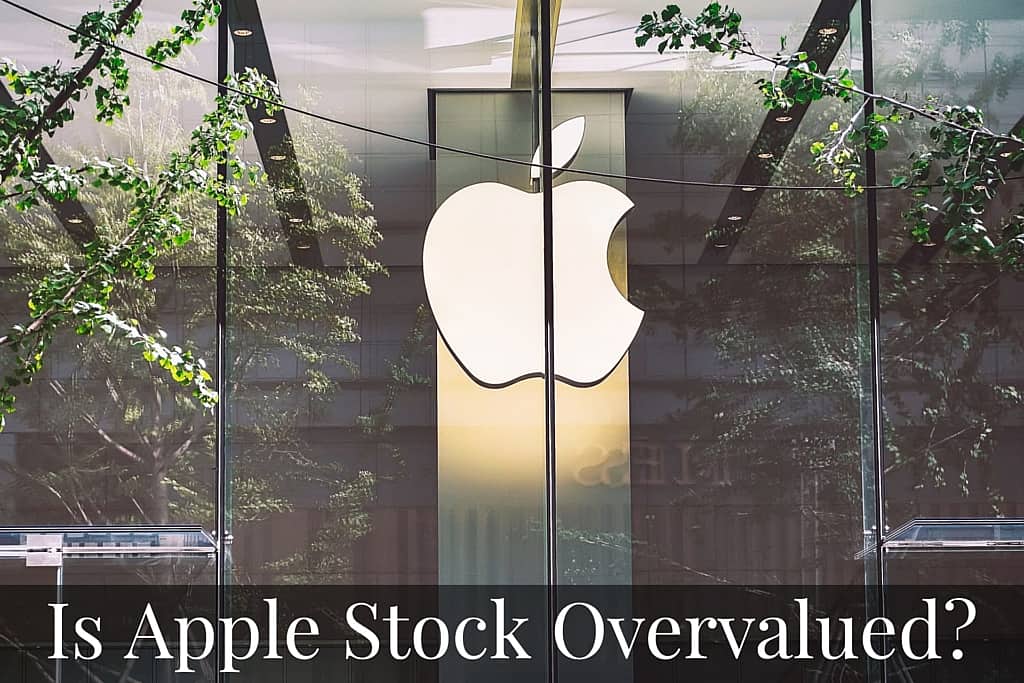 Is Apple Stock Overvalued?