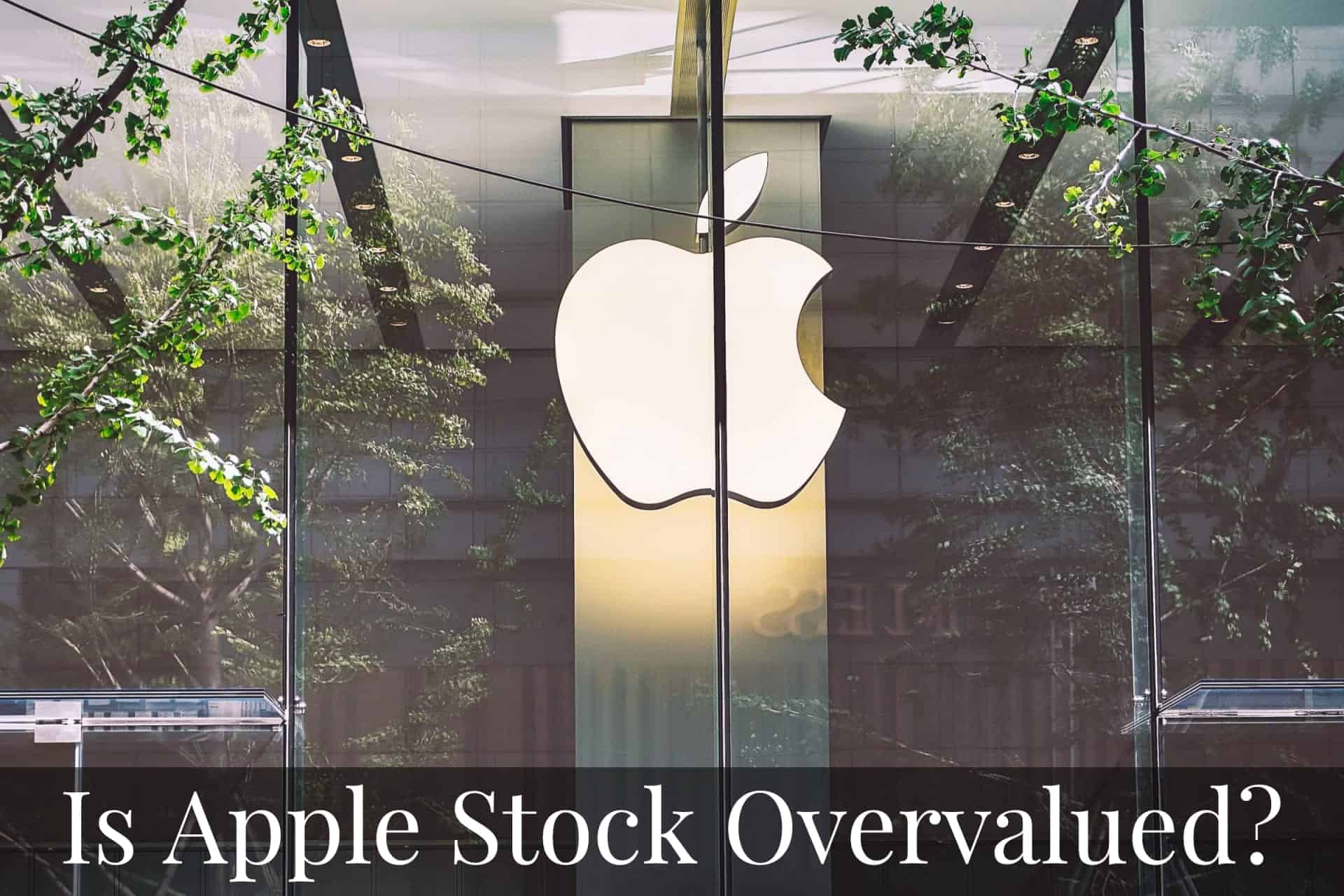 Is Apple Stock Overvalued? Could it drop by 25%? - Shivamber