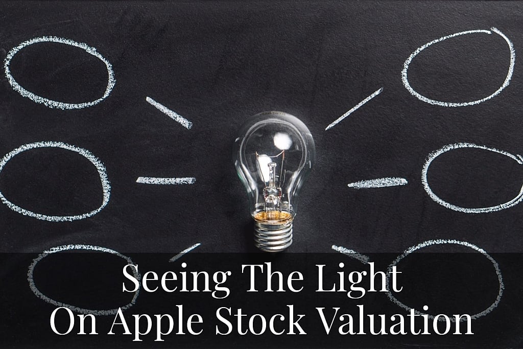 Seeing The Light On Apple Stock Valuation