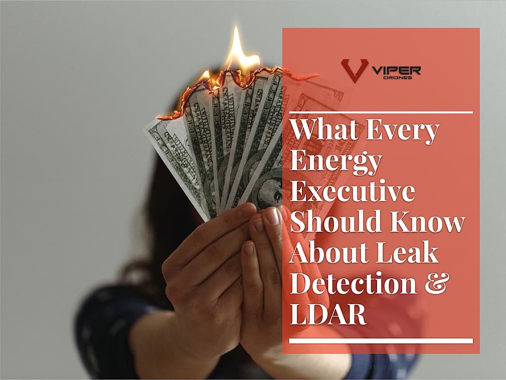 What Every Energy Executive Should Know About Leak detection & LDAR