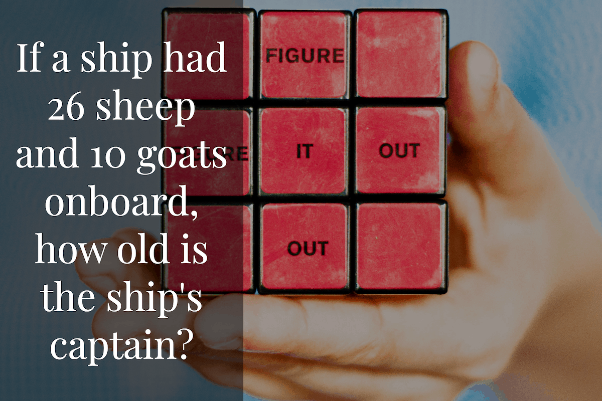 If a ship had 26 sheep and 10 goats onboard how old is the captain