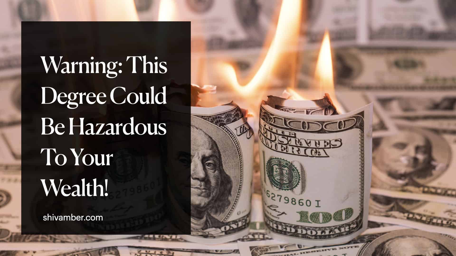 Warning: this degree could be hazardous to your wealth